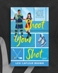 Shoot Your Shot by Lexi LaFleur Brown