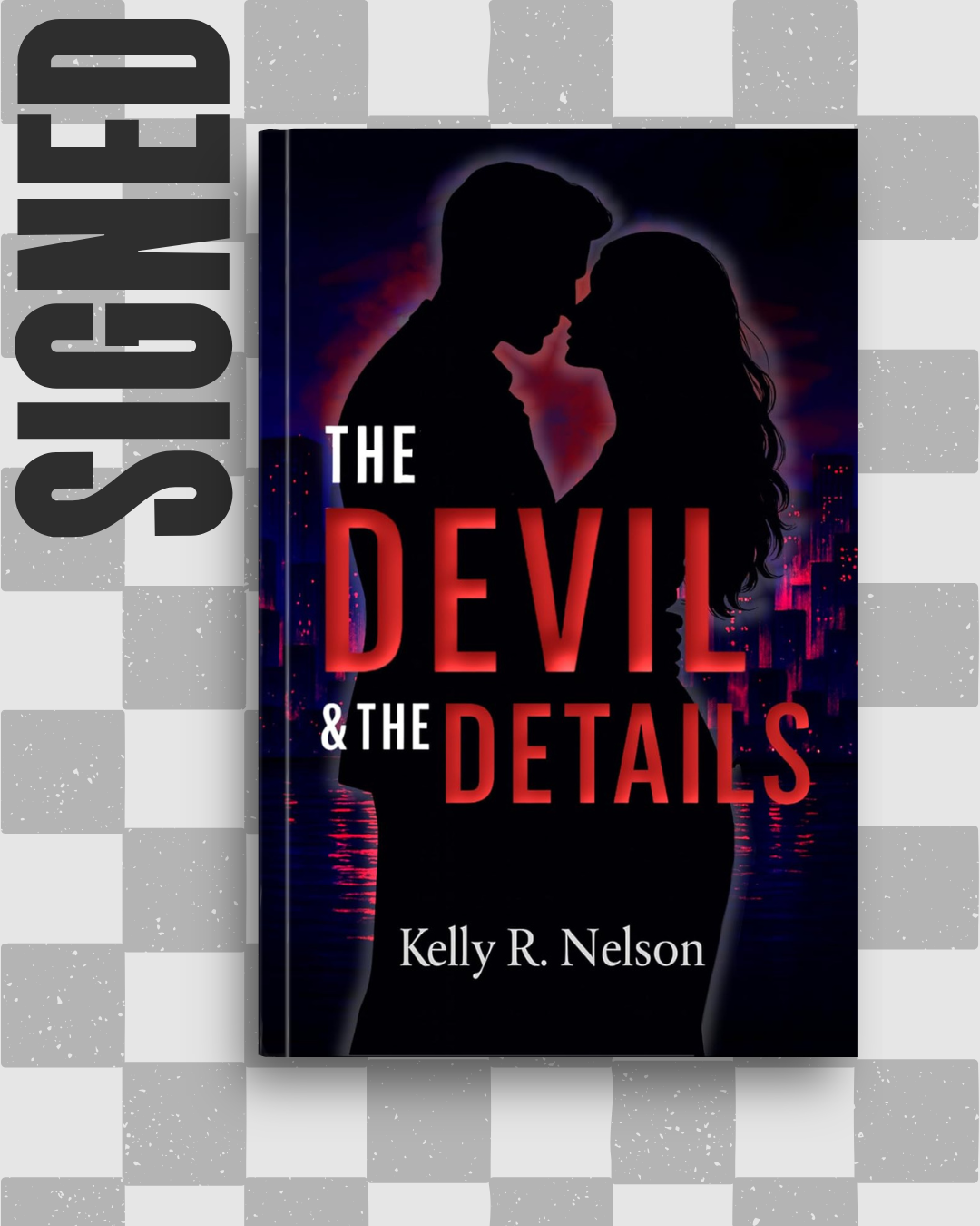The Devil & The Details (The Dangerous Comfort Series #1) (SIGNED) by Kelly R. Nelson