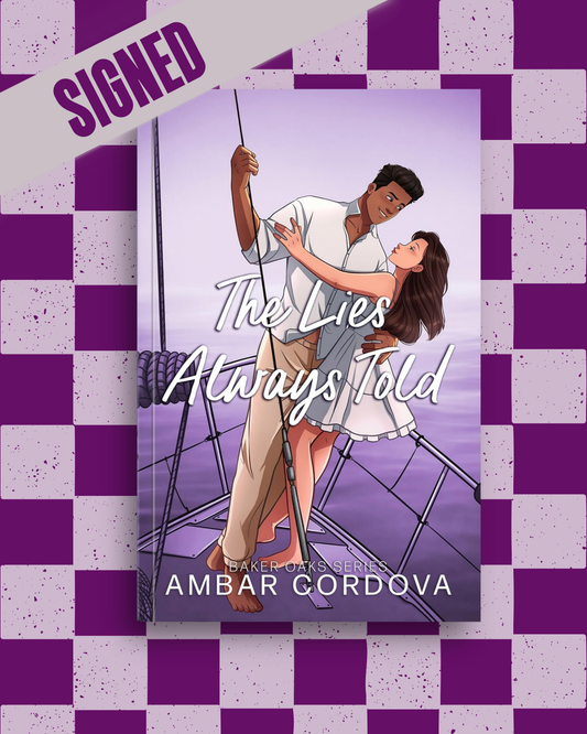 The Lies Always Told (Baker Oaks #4) (SIGNED) by Ambar Cordova