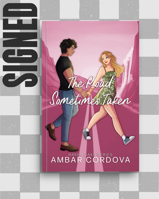 The Road Sometimes Taken (Baker Oaks #3) (SIGNED) by Ambar Cordova
