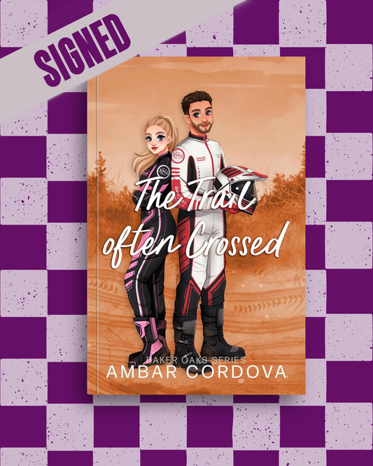 The Trail Often Crossed (Baker Oaks #2) (SIGNED) by Ambar Cordova