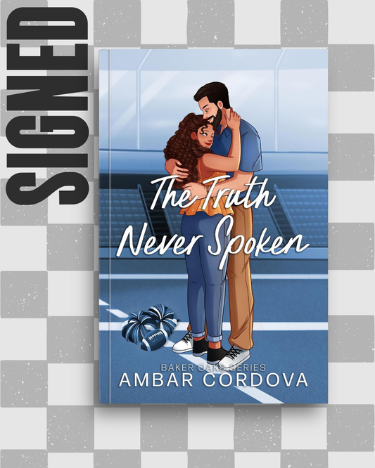 The Truth Never Spoken (Baker Oaks #1) (SIGNED) by Ambar Cordova
