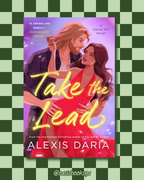 Take the Lead (A Dance Off Novel) by Alexis Daria
