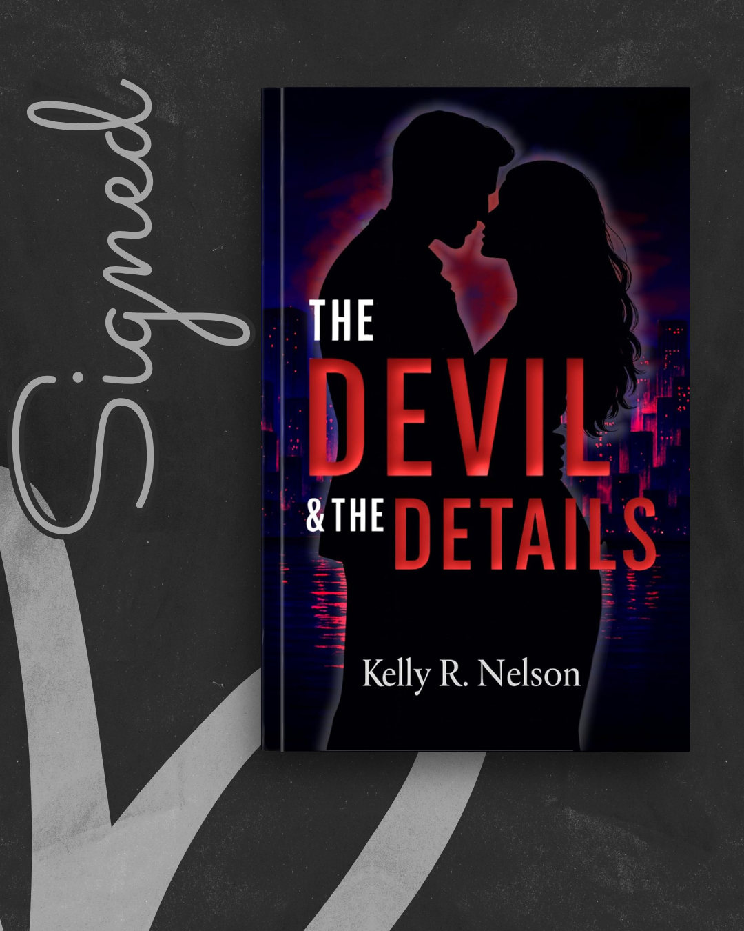 The Devil & The Details (The Dangerous Comfort Series #1) (SIGNED) by Kelly R. Nelson