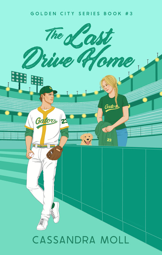 The Last Drive Home (Golden City #3) (SIGNED) by Cassandra Moll
