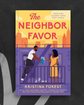 The Neighbor Favor (Greene Sisters #1) by Kristina Forest