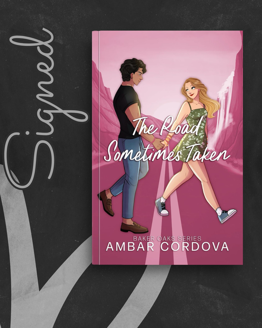 The Road Sometimes Taken (Baker Oaks #3) (SIGNED) by Ambar Cordova