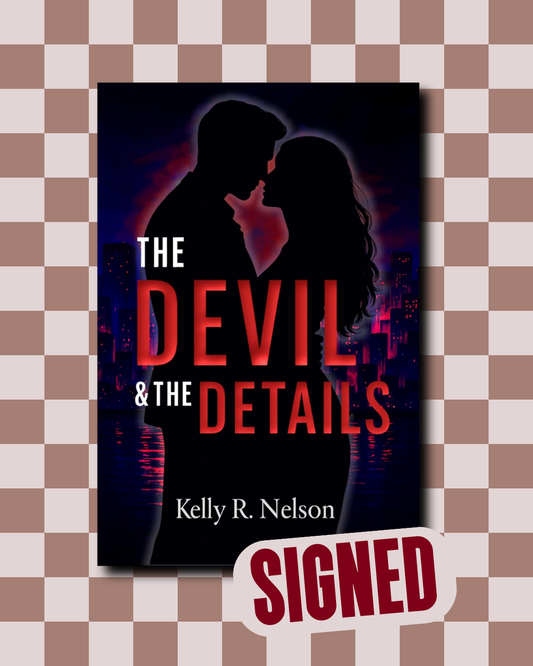 The Devil & The Details (The Dangerous Comfort Series #1) (SIGNED) by Kelly R. Nelson