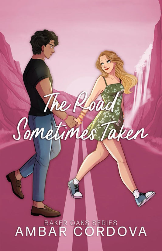 The Road Sometimes Taken (Baker Oaks #3) (SIGNED) by Ambar Cordova