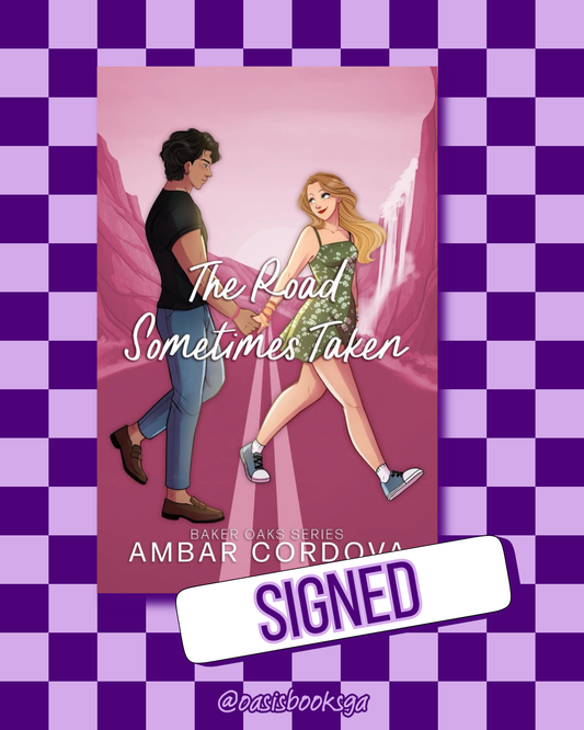 The Road Sometimes Taken (Baker Oaks #3) (SIGNED) by Ambar Cordova