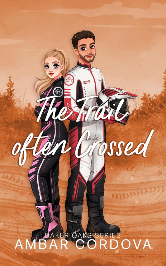 The Trail Often Crossed (Baker Oaks #2) (SIGNED) by Ambar Cordova