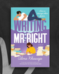 Writing Mr. Right by Alina Khawaja