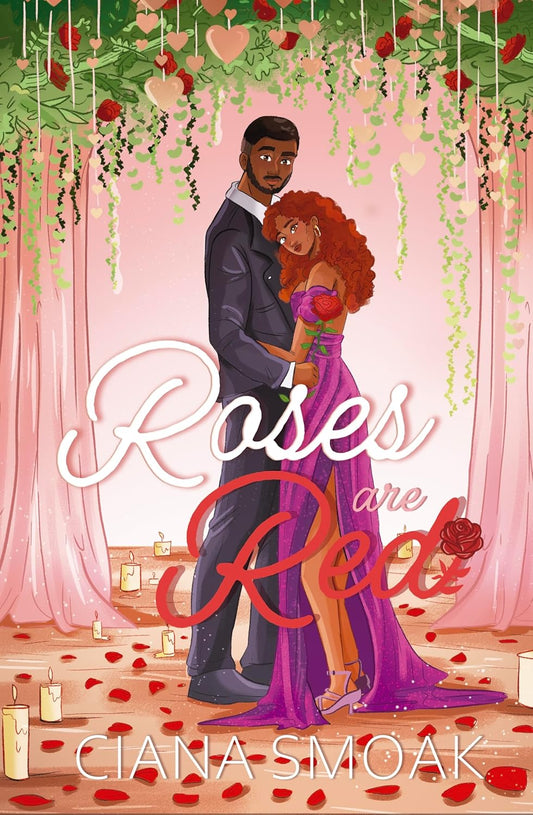 Roses are Red (SIGNED) by Ciana Smoak